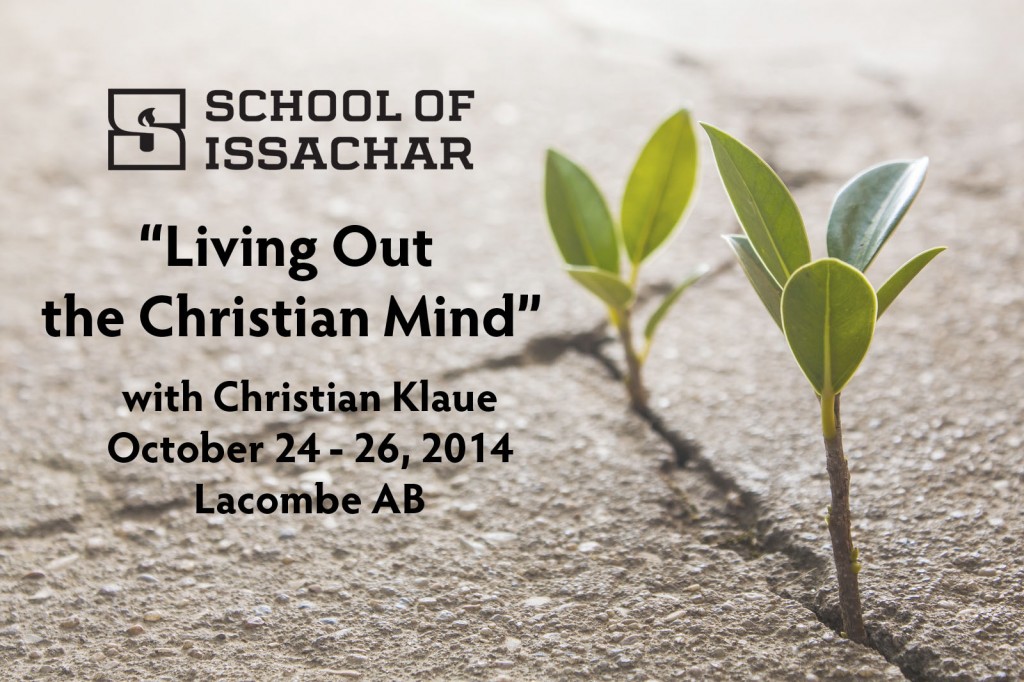School of Issachar: Living Out the Christian Mind
