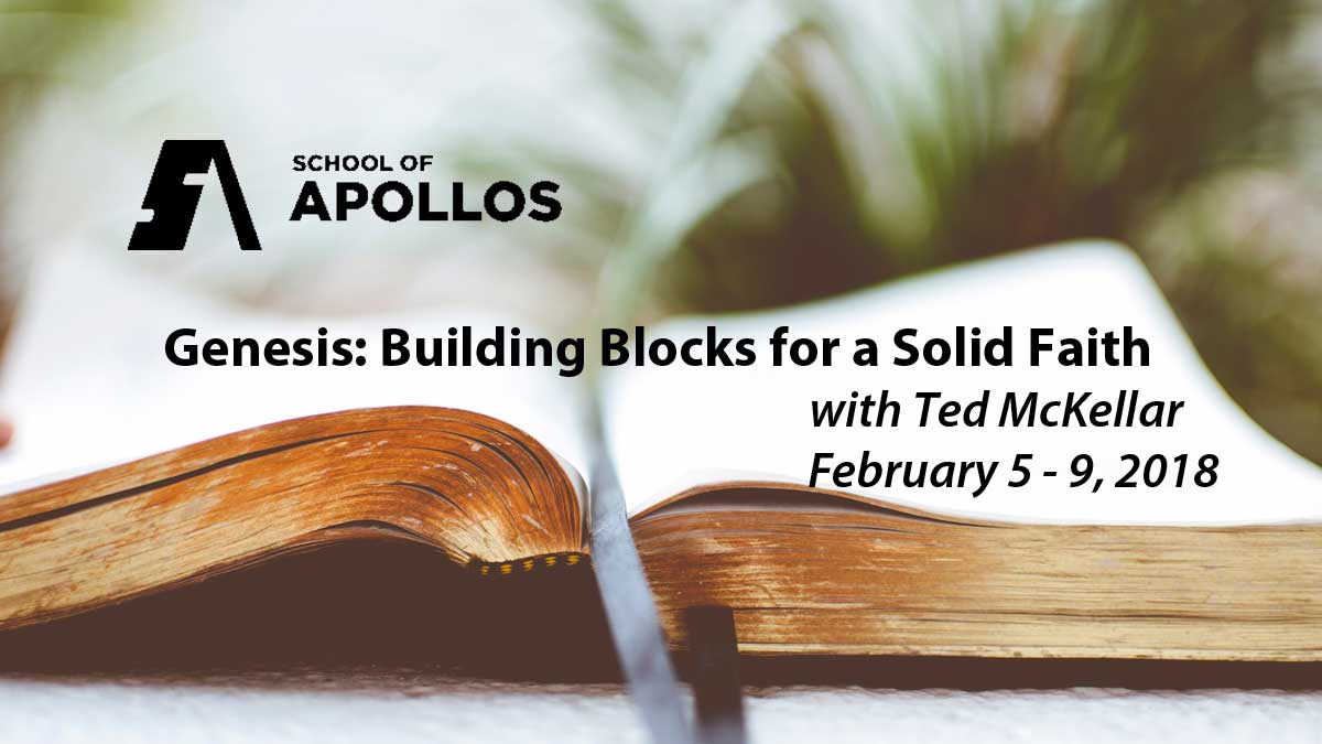 School of Apollos 2018: Genesis - Building Blocks for a Solid Faith
