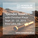 School of Issachar 2015 "Gender Issues" with Christian Klaue Sept. 25 - 27, at Pine Lake Christian Camp